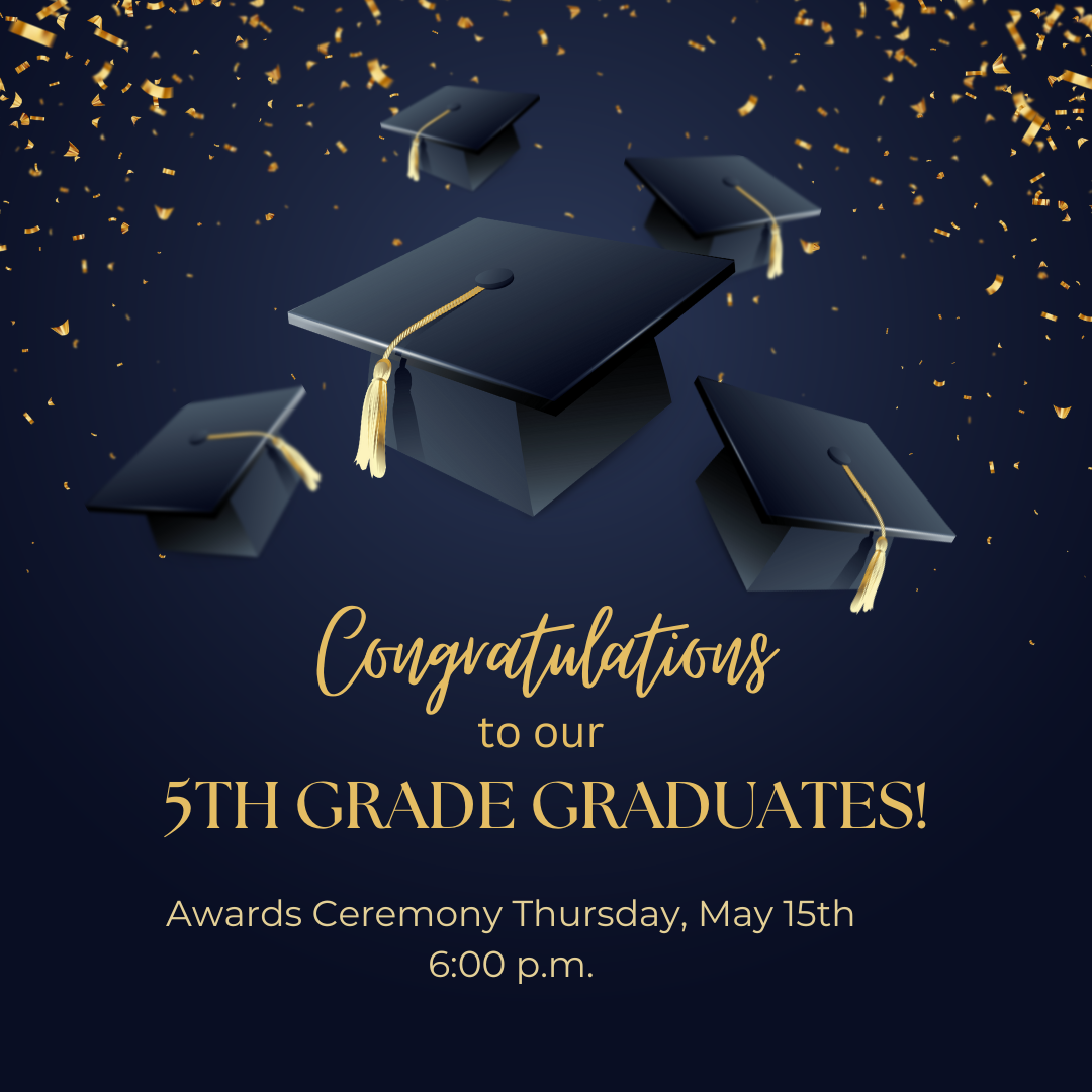  Fifth Grade Awards/Graduation-Thursday, May 15th 